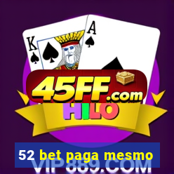 52 bet paga mesmo
